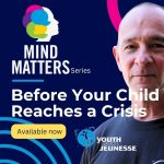 What Every Parent Should Know Before Their Child Reaches a Crisis